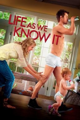 Life as We Know It ผูกหัวใจมาให้อุ้ม (2010) - ดูหนังออนไลน