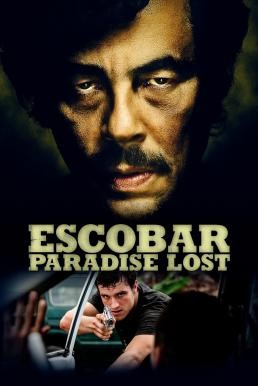 Escobar: Paradise Lost หนีนรก..เจ้าพ่อแดนเถื่อน (2014) - ดูหนังออนไลน