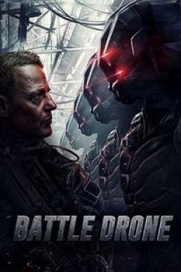 Battle Drone สงครามหุ่นรบพิฆาต (2018) - ดูหนังออนไลน