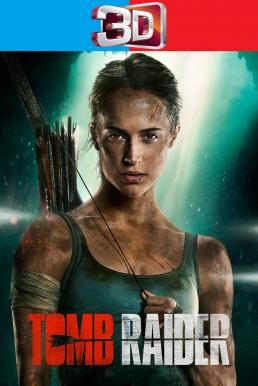 Tomb Raider ทูม เรเดอร์ (2018) 3D - ดูหนังออนไลน