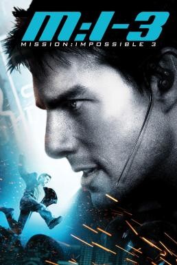 Mission: Impossible III มิชชั่น:อิมพอสซิเบิ้ล ฝ่าปฏิบัติการสะท้านโลก 3 (2006) - ดูหนังออนไลน