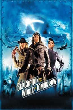 Sky Captain and the World of Tomorrow สกายกัปตัน ผ่าโลกอนาคต (2004) - ดูหนังออนไลน