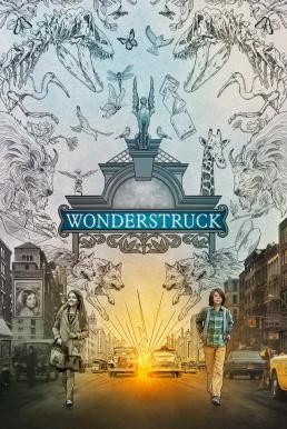Wonderstruck อัศจรรย์วันข้ามเวลา (2017) - ดูหนังออนไลน