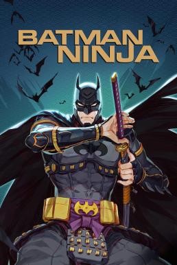 Batman Ninja แบทแมน วีรบุรุษยอดนินจา (2018) บรรยายไทย - ดูหนังออนไลน