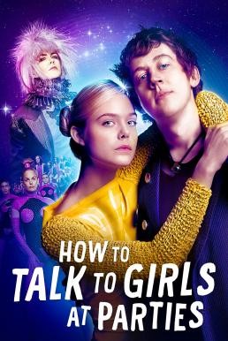 How to Talk to Girls at Parties รักพังก์หลุดโลก (2017) - ดูหนังออนไลน