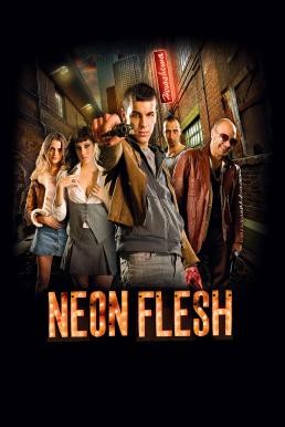 Neon Flesh (Carne de neón) แสบ!! แบบมาเฟีย (2010) - ดูหนังออนไลน