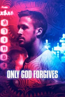 Only God Forgives รับคำท้าจากพระเจ้า (2013) - ดูหนังออนไลน