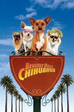 Beverly Hills Chihuahua คุณหมาไฮโซ โกบ้านนอก (2008) - ดูหนังออนไลน