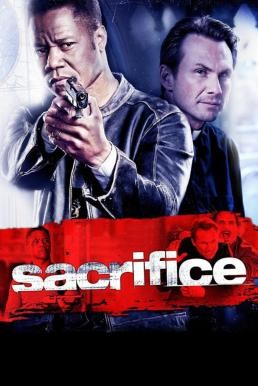 Sacrifice ตำรวจระห่ำแหกกฏลุย (2011) - ดูหนังออนไลน