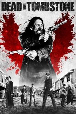 Dead in Tombstone เพชฌฆาตพันธุ์นรก (2013) - ดูหนังออนไลน
