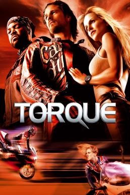 Torque ทอร์ค บิดทะลวง (2004) - ดูหนังออนไลน