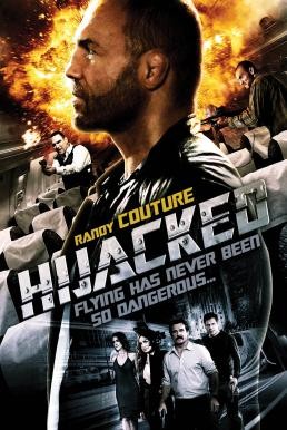 Hijacked ดับคนเดือด ปล้นระฟ้า (2012) - ดูหนังออนไลน