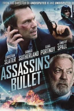 Assassin's Bullet (Sofia) ล่าแผนเพชฌฆาตสังหาร (2012) - ดูหนังออนไลน