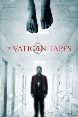 The Vatican Tapes สวดนรกลงหลุม (2015) - ดูหนังออนไลน