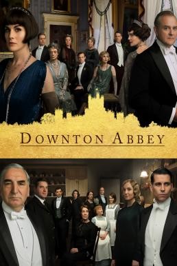 Downton Abbey ดาวน์ตัน แอบบีย์ เดอะ มูฟวี่ (2019) - ดูหนังออนไลน