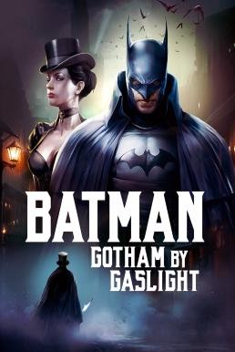 Batman: Gotham by Gaslight (2018) บรรยายไทย - ดูหนังออนไลน