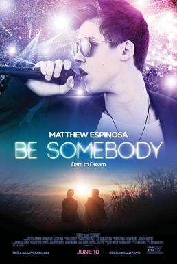 Be Somebody (2016) HDTV - ดูหนังออนไลน