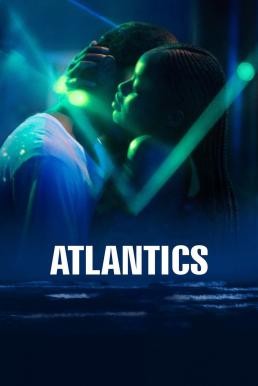 Atlantics (Atlantique) แอตแลนติก (2019) NETFLIX บรรยายไทย - ดูหนังออนไลน