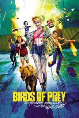 Birds of Prey: And the Fantabulous Emancipation of One Harley Quinn ทีมนกผู้ล่า กับฮาร์ลีย์ ควินน์ ผู้เริดเชิด (2020)