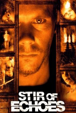Stir of Echoes เสียงศพ สะท้อนวิญญาณ (1999) - ดูหนังออนไลน