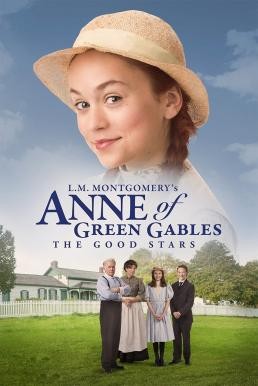 L.M. Montgomery's Anne of Green Gables: The Good Stars (2017) HDTV - ดูหนังออนไลน