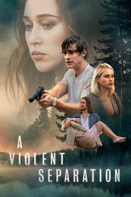 A Violent Separation (2019) HDTV - ดูหนังออนไลน