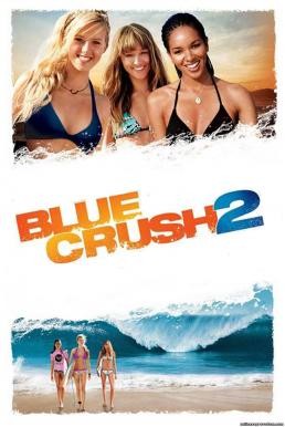 Blue Crush 2 คลื่นยักษ์รักร้อน 2 (2011) - ดูหนังออนไลน