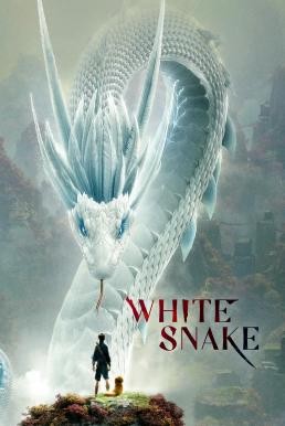 White Snake ตำนาน นางพญางูขาว (2019) พากย์ไทยโรง + บรรยายไทย - ดูหนังออนไลน