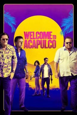 Welcome to Acapulco (2019) HDTV - ดูหนังออนไลน