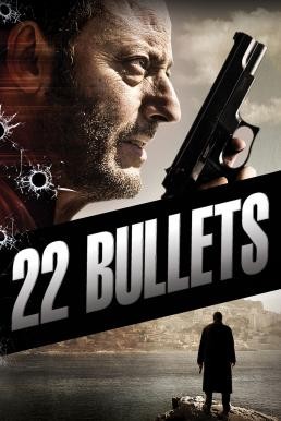 22 Bullets (L'immortel) 22 นัด ยมบาลล้างยมบาล (2010) - ดูหนังออนไลน