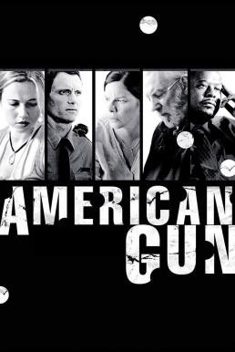 American Gun วิบัติปืนสังหารโลก (2005) - ดูหนังออนไลน