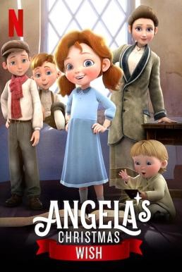 Angela's Christmas Wish อธิษฐานคริสต์มาสของแองเจิลลา (2020) NETFLIX - ดูหนังออนไลน