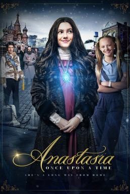 Anastasia: Once Upon a Time เจ้าหญิงอนาสตาเซียกับมิติมหัศจรรย์ (2020) - ดูหนังออนไลน