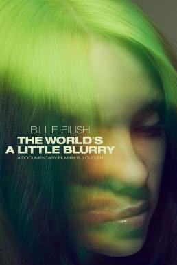 Billie Eilish: The World's a Little Blurry (2021) บรรยายไทย - ดูหนังออนไลน