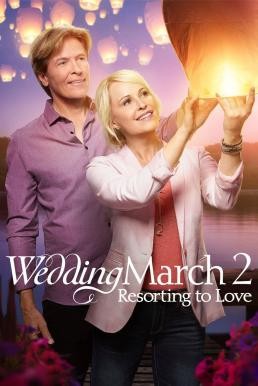 Wedding March 2: Resorting to Love (2017) HDTV บรรยายไทย - ดูหนังออนไลน