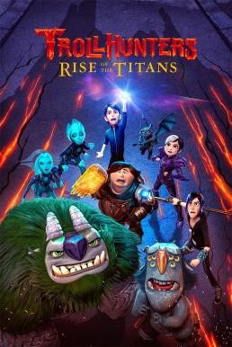 Trollhunters: Rise of the Titans โทรลล์ฮันเตอร์ส ไรส์ ออฟ เดอะ ไททันส์ (2021) NETFLIX - ดูหนังออนไลน