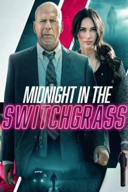 Midnight in the Switchgrass (2021) บรรยายไทยแปล - ดูหนังออนไลน