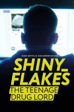 Shiny Flakes: The Teenage Drug Lord ชายนี่ เฟลคส์: เจ้าพ่อยาวัยรุ่น (2021) NETFLIX