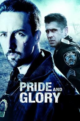 Pride and Glory คู่ระห่ำผงาดเกียรติ (2008)