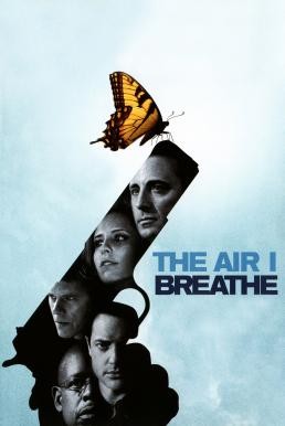 The Air I Breathe พลิกชะตาฝ่าวิกฤตินรก (2007) - ดูหนังออนไลน