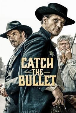 Catch the Bullet (2021) บรรยายไทย - ดูหนังออนไลน