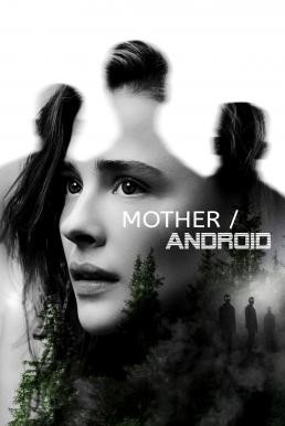 Mother/Android กองทัพแอนดรอยด์กบฏโลก (2021) NETFLIX - ดูหนังออนไลน