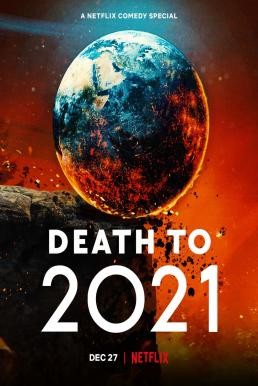 Death to 2021 (2021) NETFLIX บรรยายไทย - ดูหนังออนไลน