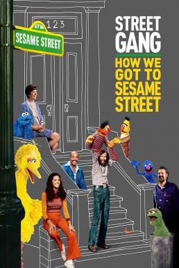 Street Gang: How We Got to Sesame Street (2021) บรรยายไทย - ดูหนังออนไลน
