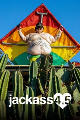 Jackass 4.5 แจ็คแอส 4.5 (2022) บรรยายไทย - ดูหนังออนไลน