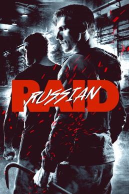 Russkiy Reyd (Russian Raid) ฉะ อัด ซัดไม่เลี้ยง (2020) - ดูหนังออนไลน
