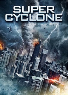 Super Cyclone (2012) มหาภัยไซโคลนถล่มโลก - ดูหนังออนไลน