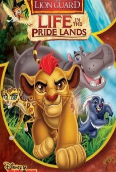 The Lion Guard: Life In The Pride Lands ทีมพิทักษ์แดนทรนง: ชีวิตในแดนทรนง (2017) - ดูหนังออนไลน