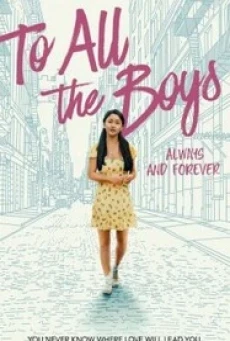 To All The Boys Always And Forever (2021) แด่ชายทุกคนที่ฉันเคยรักชั่วนิจนิรันดร์ - ดูหนังออนไลน
