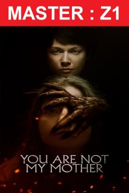 ดูหนังออนไลน์ Z.1 You Are Not My Mother มาร(ดา)จำแลง (2021) Fwiptv - ดูหนังออนไลน